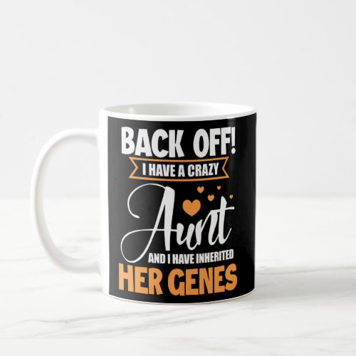 Back Off I Have A Crazy Aunt Nephew Niece Family  Coffee Mug