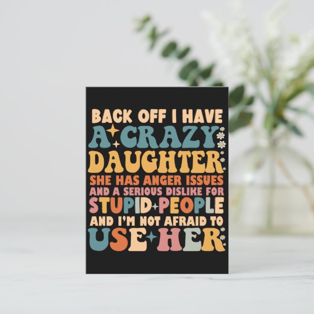 Back Off I Have A Crazy Daughter She Has Anger Postcard (Standing Front)