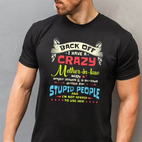 Back Off I Have A Crazy Mother_In_Law T_Shirt