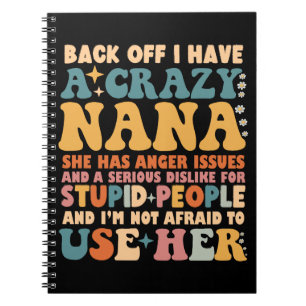Back Off I Have A Crazy Nana Notebook