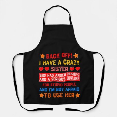 Back Off I Have a Crazy Sister Apron