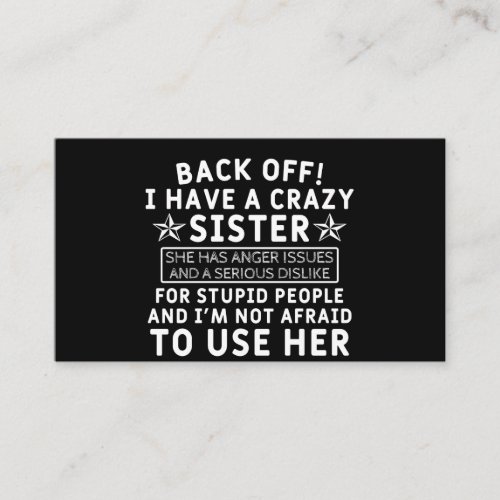 Back off i Have a Crazy Sister Business Card