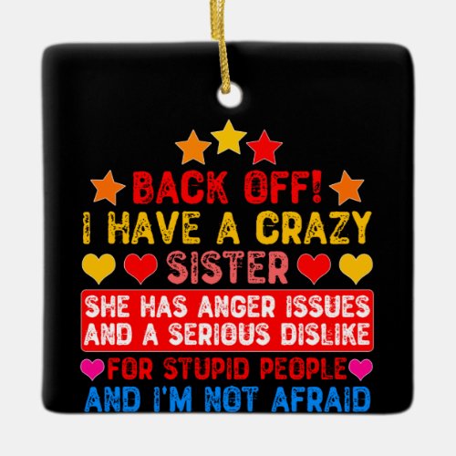 Back Off I Have a Crazy Sister _ Funny Kids Ceramic Ornament