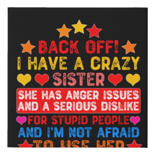 Back Off I Have a Crazy Sister _ Funny Kids Faux Canvas Print