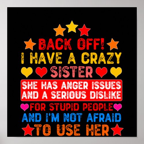 Back Off I Have a Crazy Sister _ Funny Kids Poster
