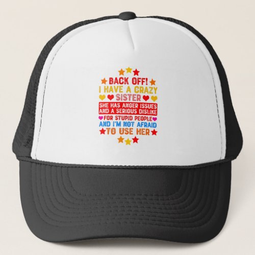 Back Off I Have a Crazy Sister _ Funny Kids Trucker Hat