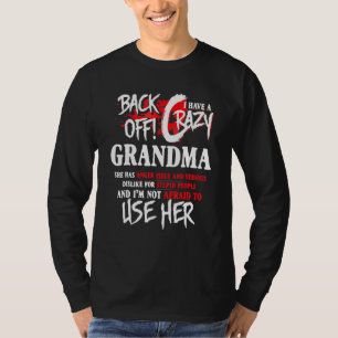 Back Off I Have Crazy Grandma Shirt Funny Gift For