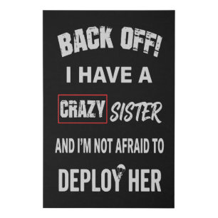 Back Off I Have Crazy Sister Warning Faux Canvas Print