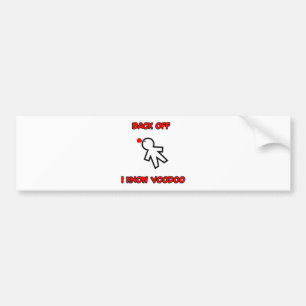 Back Off I Know Voodoo Doll Magic Spell Haitian Bumper Sticker
