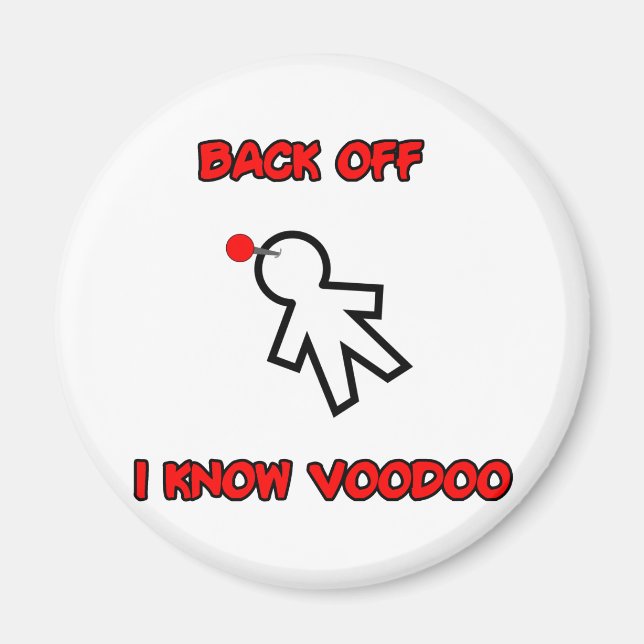 Back Off I Know Voodoo Doll Magic Spell Haitian Magnet (Front)