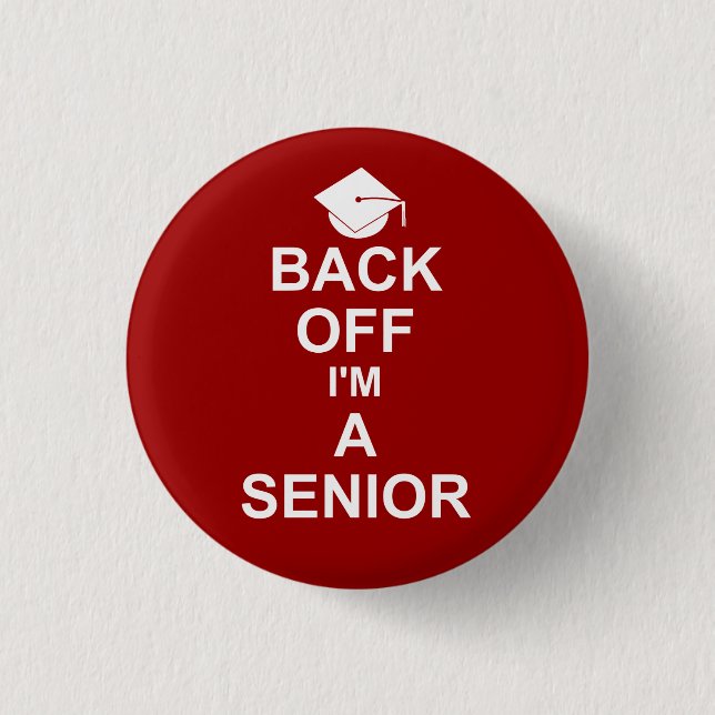 Back Off I'm a Senior High School Button (Front)