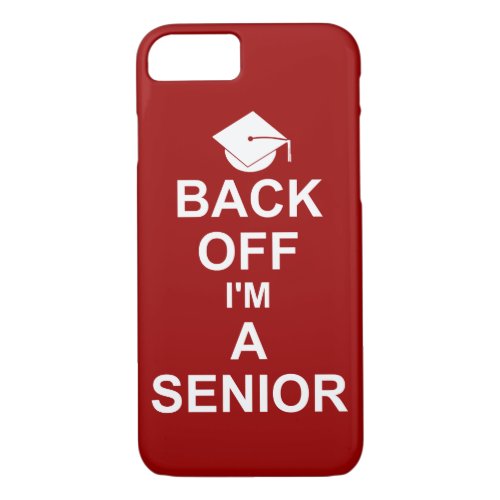 Back Off Im a Senior High School iPhone 87 Case