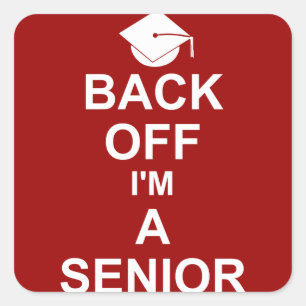 Back Off I'm a Senior High School Square Sticker