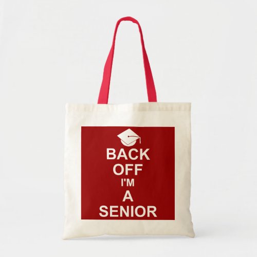 Back Off Im a Senior High School Tote Bag
