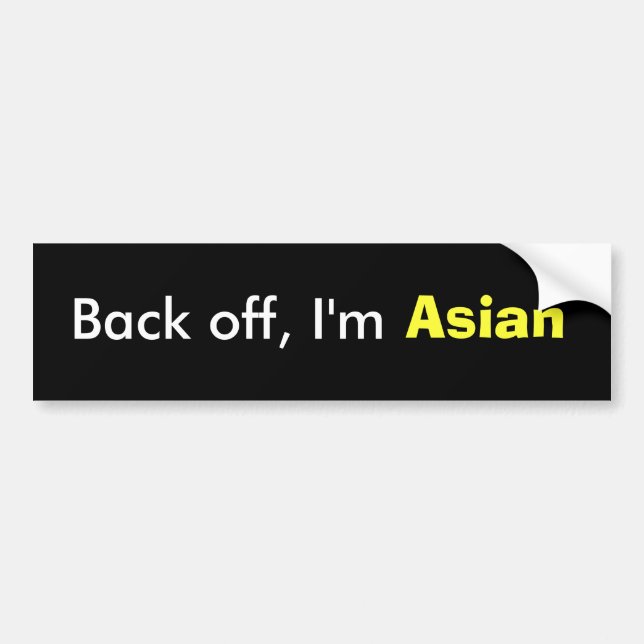 Back off, I'm Asian Bumper Sticker (Front)
