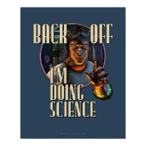 Back Off: I'm Doing SCIENCE (16x20") Poster