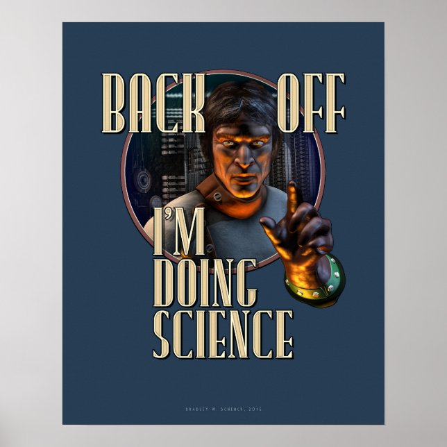 Back Off: I'm Doing SCIENCE (16x20") Poster (Front)