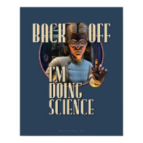 Back Off: I'm Doing SCIENCE (16x20") Poster