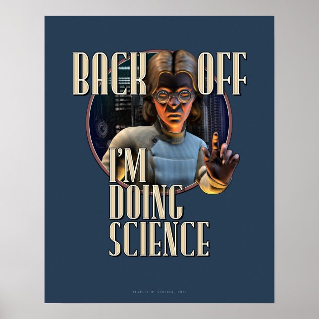 Back Off: I'm Doing SCIENCE (16x20") Poster (Front)