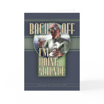 Back Off - I'm Doing Science Greeting Card