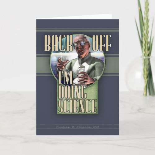 Back Off - I'm Doing Science Greeting Card