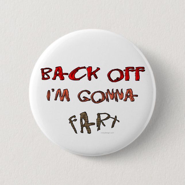 Back Off I'm Gonna Fart! Pinback Button (Front)