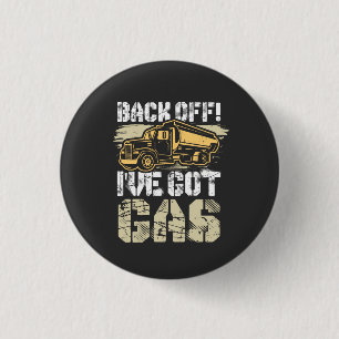 Back Off I've Got Gas Funny Play on Words Trucker Button