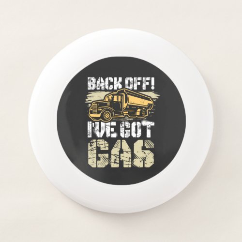 Back Off Ive Got Gas Funny Trucker Dad Wham_O Frisbee