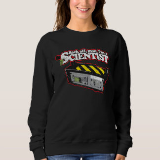 Back off man I m a scientist Nerd Geek Graphic Sweatshirt