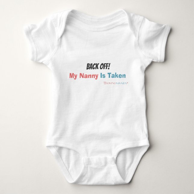 Back Off, My Nanny is Taken Baby Bodysuit (Front)