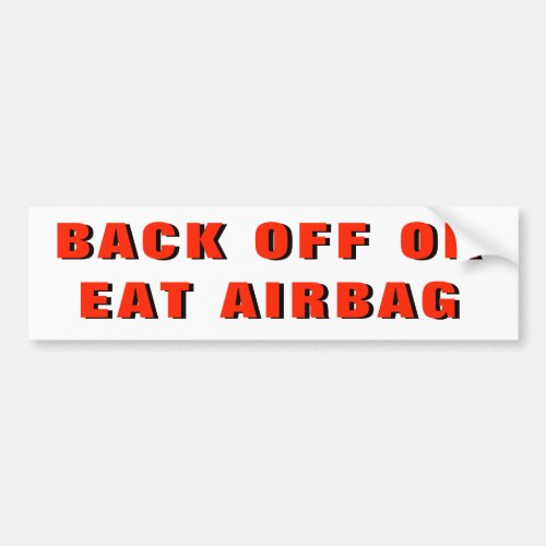 Back Off Or Eat Airbag Bumper Sticker