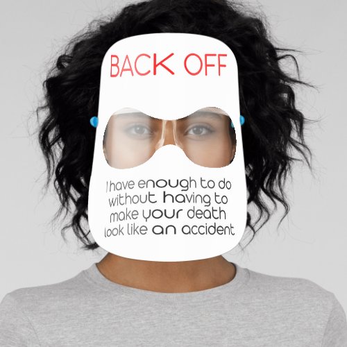 Back Off Partial Transparent Design Face Shield