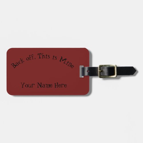Back off this is mine luggage tag