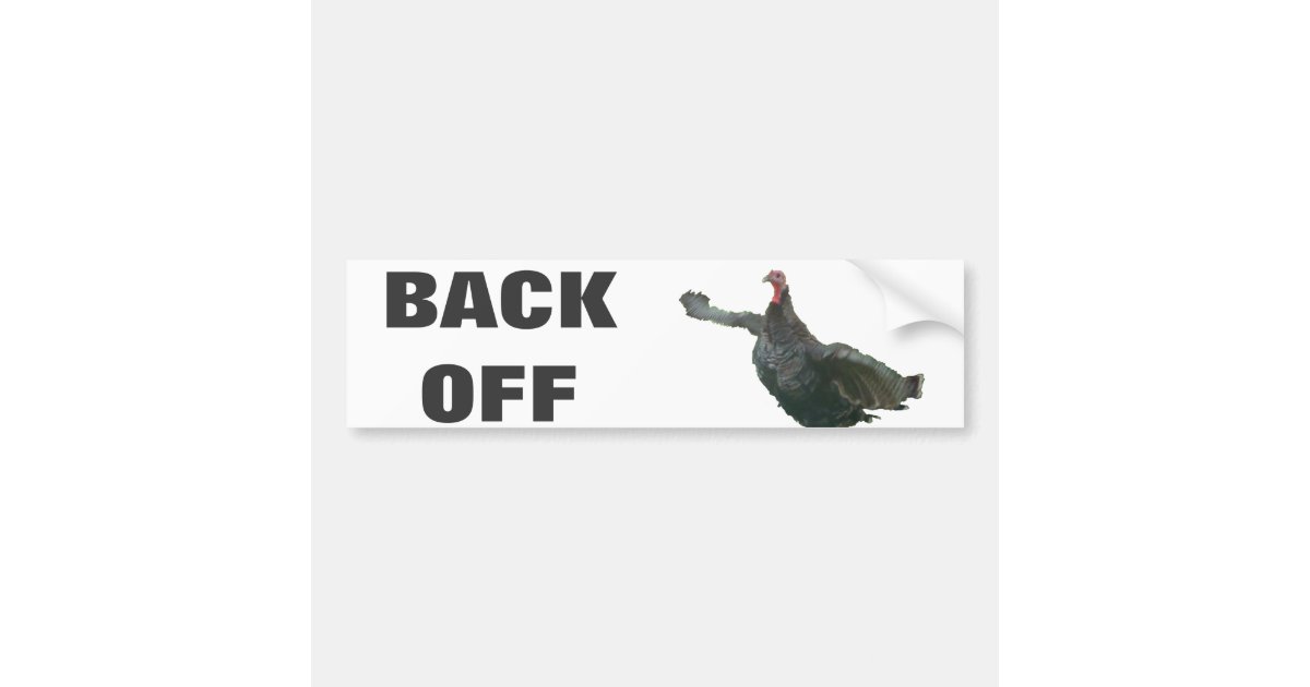 Back Off Turkey Bumper Sticker Zazzle