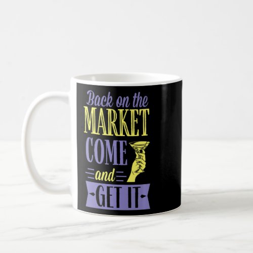 Back On The Market Come And Get It Funny Divorced  Coffee Mug