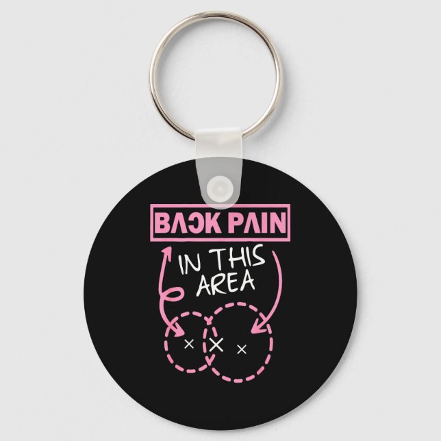 Back Pain In This Area Funny  Keychain (Front)