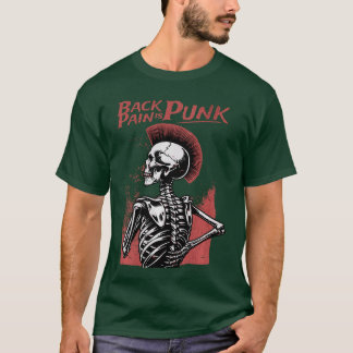 Back Pain is Punk Old Punk Rocker Skeleton Mohawk T-Shirt