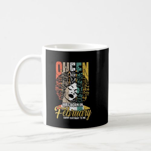 Back Queen Was Born In February Happy Bday To Me H Coffee Mug