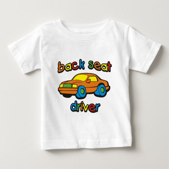 back seat driver baby T-Shirt (Front)