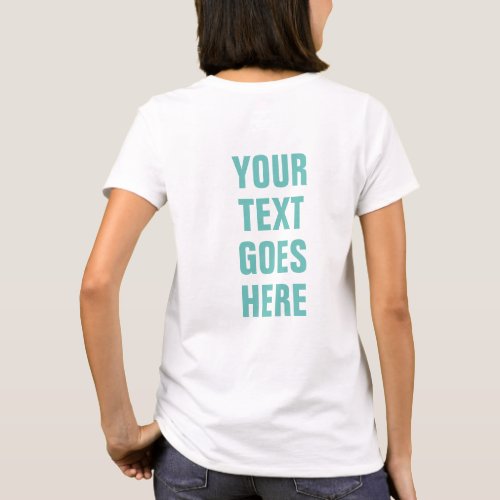 Back Side Design Print Custom Add Text Womens T_Shirt