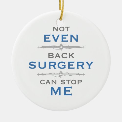 Back Surgery Humor Ceramic Ornament