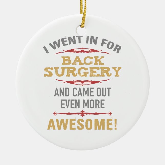 Back Surgery Recovery Humor Ceramic Ornament (Front)