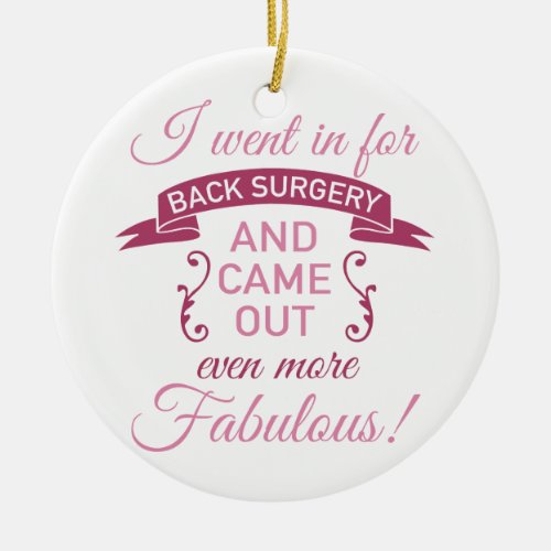 Back Surgery Still Fabulous Ceramic Ornament