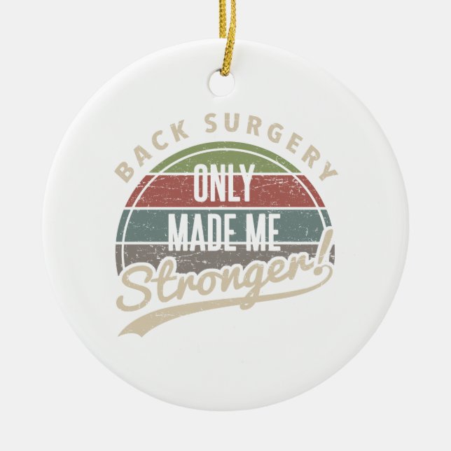 Back Surgery Stronger Ceramic Ornament (Front)