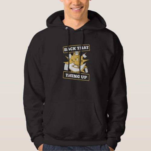Back That Thing Up IT Specialist Sysadmin Administ Hoodie