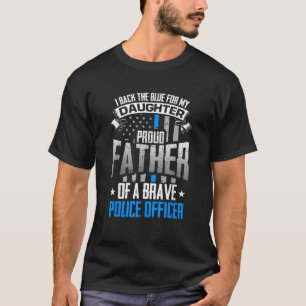 Back The Blue For My Daughter Proud Father of Poli T-Shirt