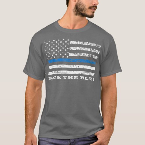 Back the Blue Thin Blue Line American Flag T_Shirt