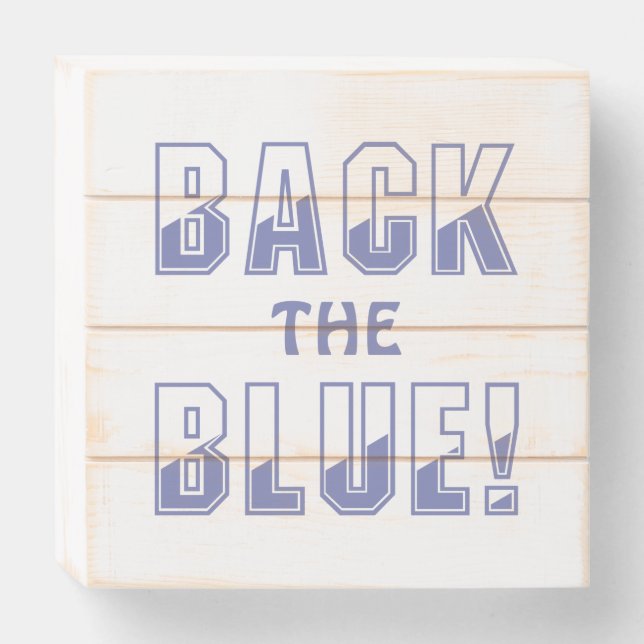 BACK THE BLUE WOODEN BOX SIGN (Front Horizontal)