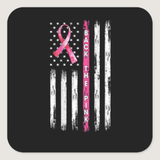 Back The Pink Ribbon American Flag Breast Cancer A Square Sticker