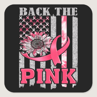 Back The Pink Ribbon Flag Breast Cancer Awareness  Square Sticker